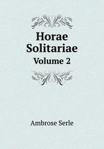 Horae Solitariae Volume 2