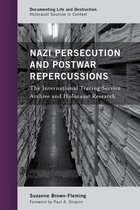 Documenting Life and Destruction: Holocaust Sources in Context - Nazi Persecution and Postwar Repercussions
