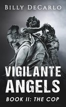 Vigilante Angels 2 - The Cop
