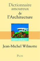 Dictionnaire amoureux - Dictionnaire Amoureux de l'Architecture