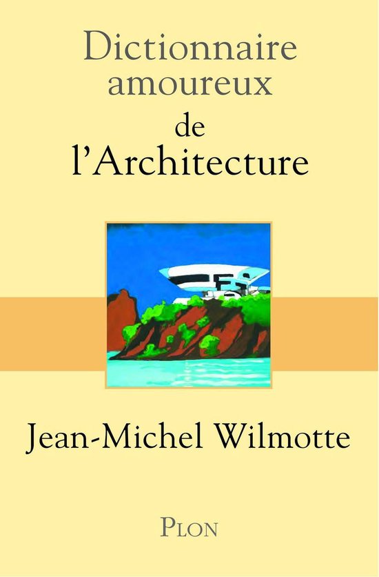 Dictionnaire amoureux - Dictionnaire Amoureux de l'Architect ... - cover