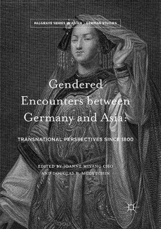 Palgrave Series in Asian German Studies Gendered Encounters between