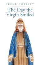 The Day the Virgin Smiled