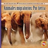 Animales Migratorios Por Tierra/ Migrating Animals of the Land