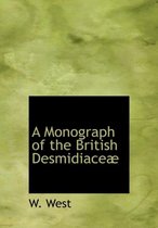 A Monograph of the British Desmidiace