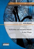 Boek cover Kulturelle und sexuelle Gewalt in der Pflege van Anike Bäslack