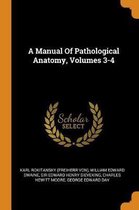 A Manual of Pathological Anatomy, Volumes 3-4