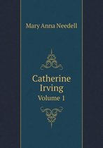 Catherine Irving Volume 1