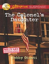 Omslag The Colonel's Daughter (Mills & Boon Love Inspired Suspense) (Military Investigations - Book 3)