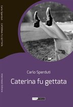 Caterina fu gettata