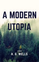 A Modern Utopia (Annotated)