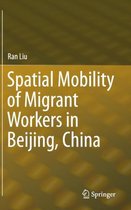 Spatial Mobility of Migrant Workers in Beijing, China