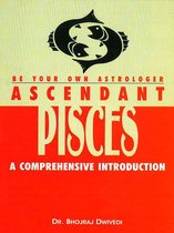 Be Your Own Astrologer : Ascendant Pisces