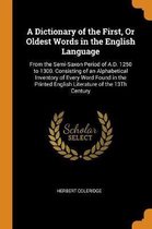 A Dictionary of the First, or Oldest Words in the English Language
