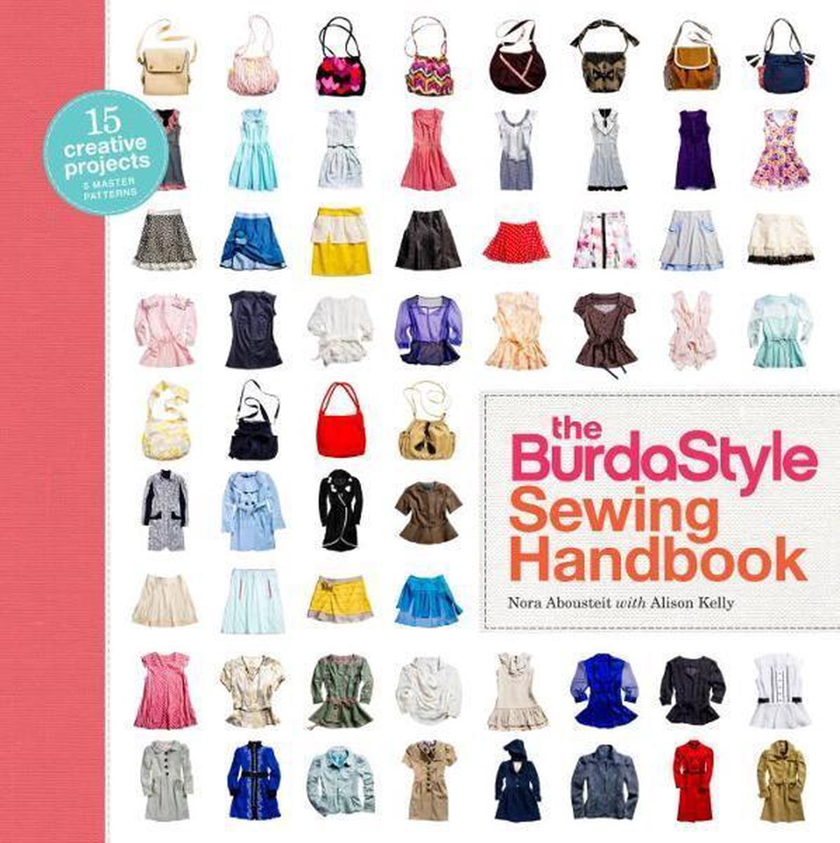 The BurdaStyle Sewing Handbook - Nora Abousteit