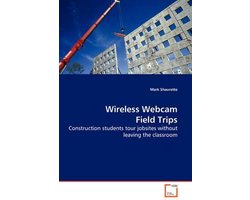 Wireless Webcam Field Trips - Construction students tour jobsites without leaving the classroom