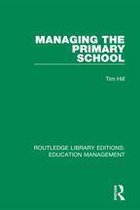 Routledge Library Editions: Education Management - Managing the Primary School