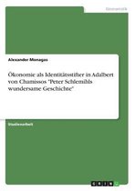 Okonomie ALS Identitatsstifter in Adalbert Von Chamissos Peter Schlemihls Wundersame Geschichte