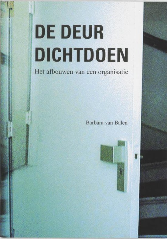De Deur Dicht Doen Afbouwproces Organisaties Tips En Niet te de-deur-dicht-doen-afbouwproces-organisaties-tips-en-niet-te