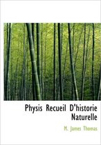 Physis Recueil D'Historie Naturelle