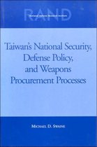 Taiwan's National Security, Defense Policy, and Weapons Procurement Processes