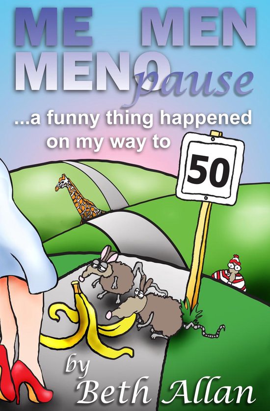 Me, Men, Menopause - A Funny Thing Happened On My Way To 50 - cover