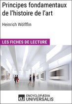 Principes fondamentaux de l'histoire de l'art. Le problème de l'évolution du style dans l'art moderne d'Heinrich Wölfflin (Les Fiches de lecture d'Universalis)