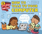 Let's-Read-and-Find-Out Science 2 - How to Talk to Your Computer