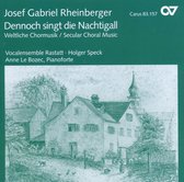 Anne Le Bozec, Holger Speck, Vocalensemble Rastatt - Rheinberger: Dennoch Singt Die Nachtigall (CD)