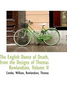 The English Dance of Death, from the Designs of Thomas Rowlandson, Volume II