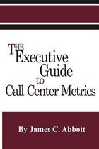 The Executive Guide to Call Center Metrics