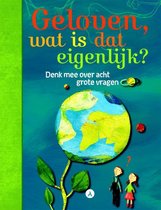 geloven, wat is dat eigenlijk?