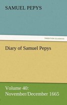 Diary of Samuel Pepys - Volume 40