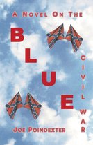 Blue: A Novel on the Civil War