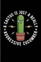 A Cactus Is Just a Really Aggressive Cucumber