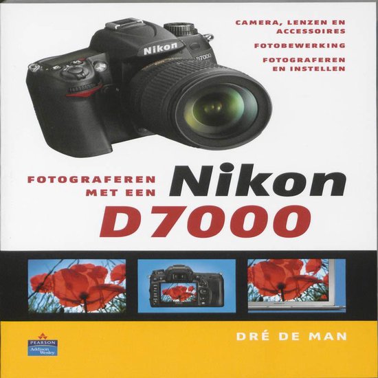 Cover van het boek 'Fotograferen met een Nikon D7000' van D. de Man