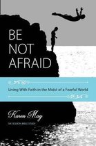 Be Not Afraid