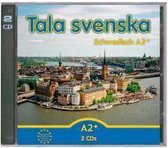 Tala svenska ? Schwedisch A2+. CD-Set
