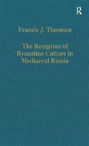 The Reception of Byzantine Culture in Mediaeval Russia