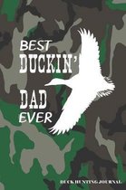 Best Duckin' Dad Ever Duck Hunting Journal