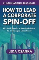 How to Lead a Corporate Spin-Off