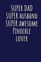 Super Dad Super Husband Super Awesome Pinochle Lover