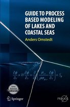 Guide to Process Based Modeling of Lakes and Coastal Seas