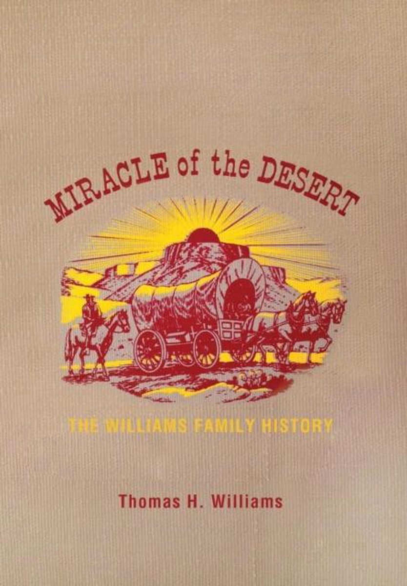Miracle of the Desert - Thomas H Williams