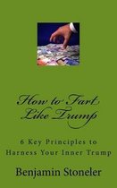 How to Fart Like Trump