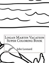 Logan Martin Vacation Super Coloring Book
