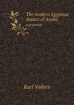 The Modern Egyptian Dialect of Arabic a Grammar