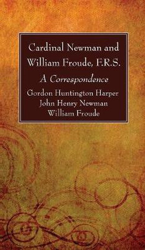 Cardinal Newman and William Froude, F.R.S. - cover
