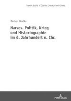 Studies in Classical Literature and Culture- Narses. Politik, Krieg Und Historiographie