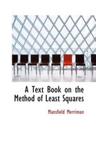 A Text Book on the Method of Least Squares
